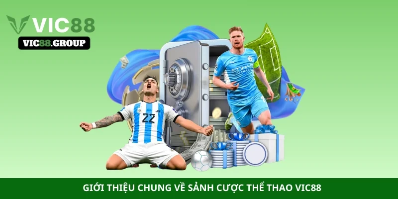 Giới thiệu chung về sảnh cược thể thao Vic88
