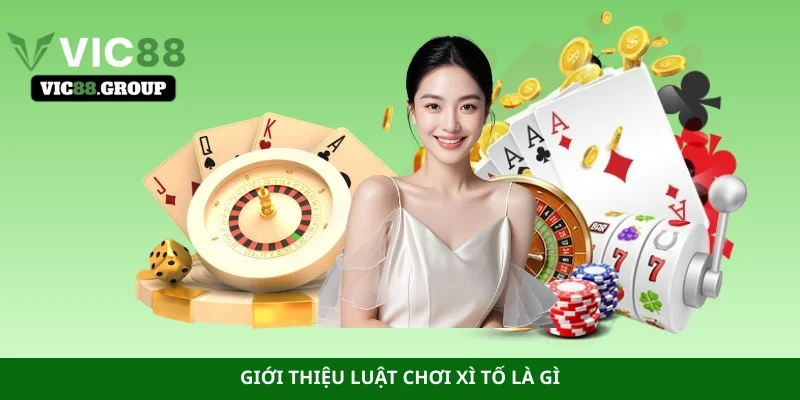 Giới thiệu luật chơi Xì Tố là gì