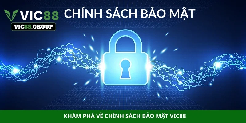 Khám phá về chính sách bảo mật Vic88