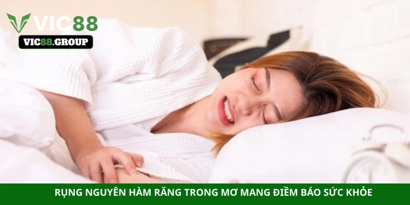 Rụng nguyên hàm răng trong mơ mang điềm báo sức khỏe