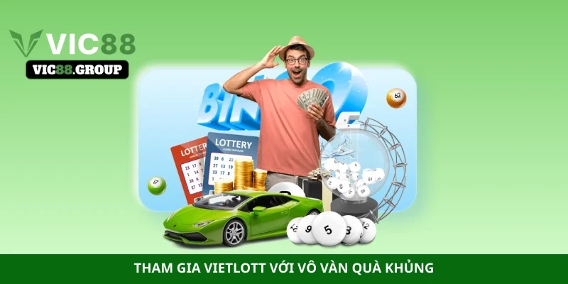 Tham gia Vietlott với vô vàn quà khủng