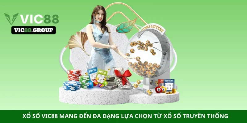 Xổ số Vic88 mang đến đa dạng lựa chọn từ xổ số truyền thống